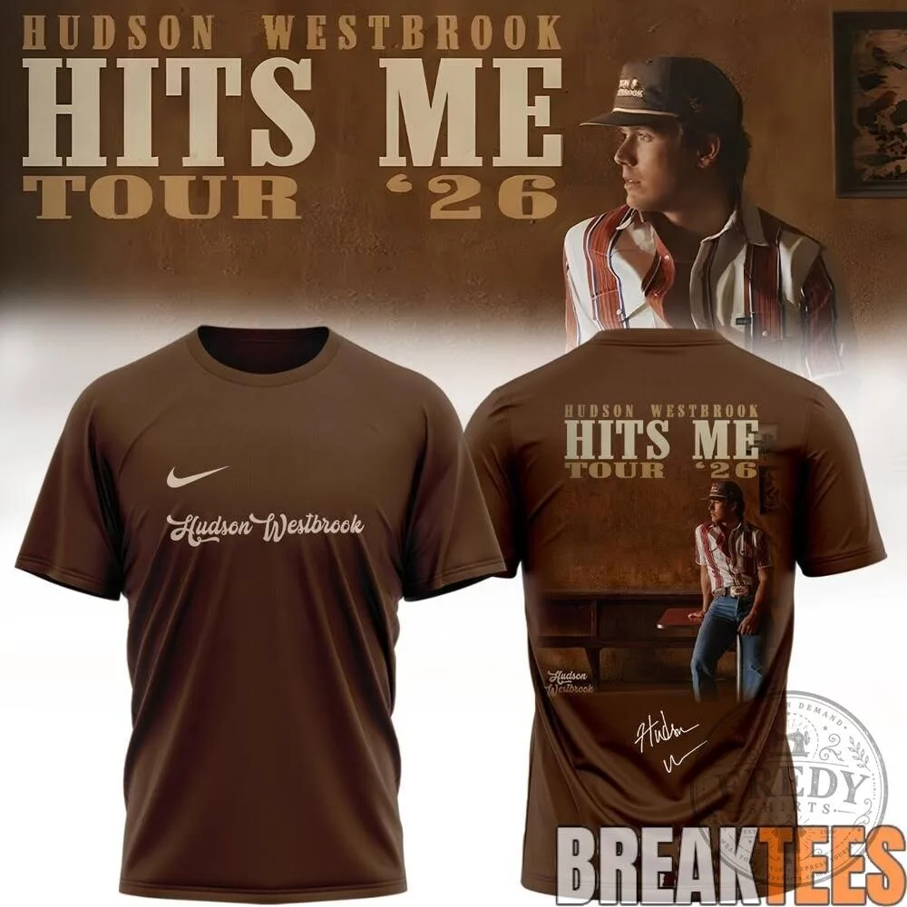 Hudson Westbrook Hits Me Tour 2026 Concert Dates Black T-Shirt 14 Hudson Westbrook Hits Me Tour 2026 Concert Dates Black T-Shirt