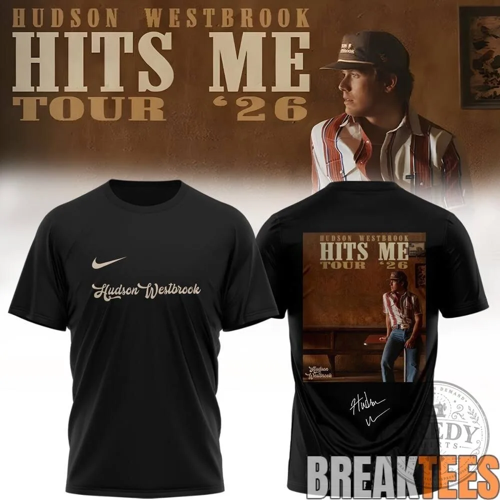Hudson Westbrook Hits Me Tour 2026 Concert Dates Black T-Shirt 15 Hudson Westbrook Hits Me Tour 2026 Concert Dates Black T-Shirt